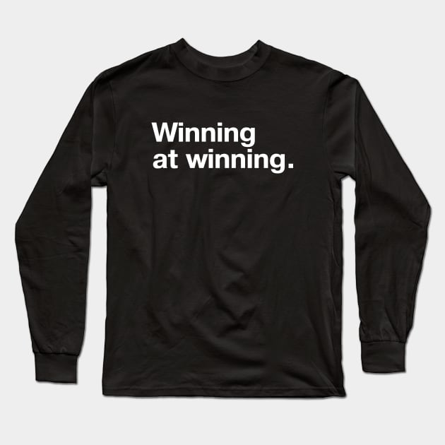 Winning at winning. Long Sleeve T-Shirt by TheBestWords